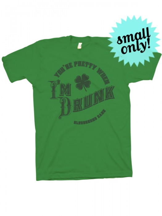 You're Pretty When I'm Drunk T-Shirt (Green On Green - small only)